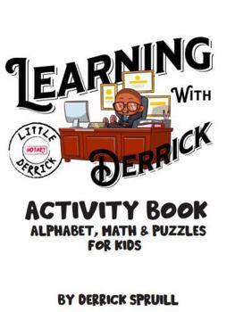 Paperback Learning with Derrick Activity Book: Alphabet, Math, and Puzzles for Kids Ages 8-12 Book