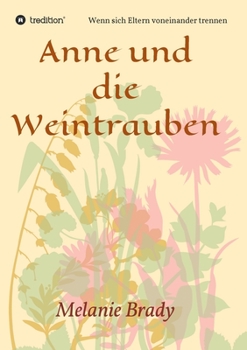 Paperback Anne und die Weintrauben: Wenn sich Eltern voneinander trennen [German] Book