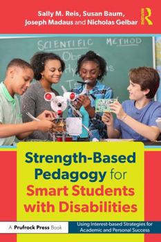 Paperback Strength-Based Pedagogy for Smart Students with Disabilities: Using Interest-Based Strategies for Academic and Personal Success Book