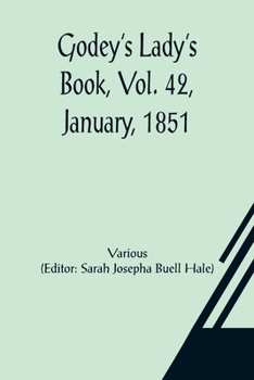Paperback Godey's Lady's Book, Vol. 42, January, 1851 Book