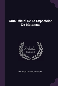 Paperback Guía Oficial De La Exposición De Matanzas Book