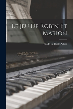 Paperback Le Jeu De Robin Et Marion [French] Book