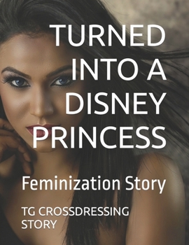 Paperback Turned Into a Disney Princess: Feminization Story Book