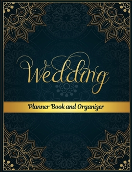 Paperback Wedding Planner Book and Organizer: Wedding Planner and Organizer: Budget, Timeline, Checklists, Guest List and To Do Lists To Plan Your Fantasy Weddi Book