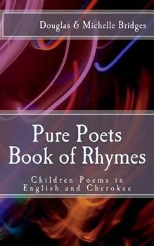 Paperback Pure Poets Book of Rhymes: Children Poems in English and Cherokee Book