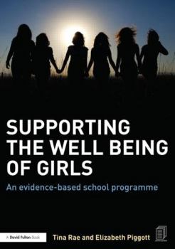 Paperback Supporting the Well Being of Girls: An evidence-based school programme Book