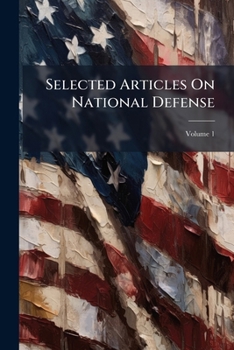 Paperback Selected Articles On National Defense; Volume 1 Book