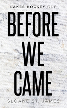 Before We Came - Book #1 of the Lakes Hockey
