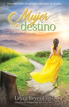 Paperback Mujer con destino: Descubre cómo las pérdidas son parte de Su plan [Spanish] Book