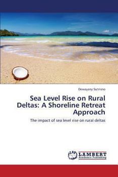 Paperback Sea Level Rise on Rural Deltas: A Shoreline Retreat Approach Book