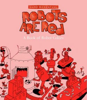 Hardcover Robots Are Red: A Book of Robot Colors Book