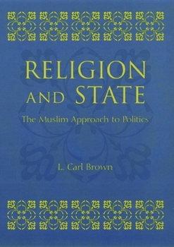 Hardcover Religion and State: The Muslim Approach to Politics Book