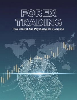 Paperback Forex Trading: Risk Control And Psychological Discipline Book
