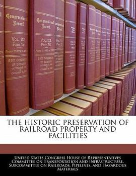 Paperback The Historic Preservation of Railroad Property and Facilities Book