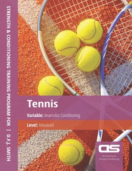 Paperback DS Performance - Strength & Conditioning Training Program for Tennis, Anaerobic, Advanced Book