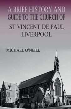 Paperback A Brief History and Guide to the Church of St Vincent de Paul, Liverpool Book