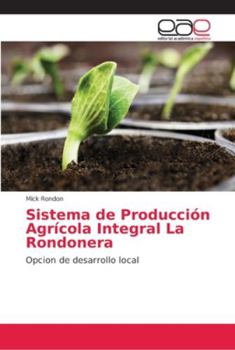 Paperback Sistema de Producción Agrícola Integral La Rondonera [Spanish] Book
