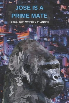 2020 / 2021 Two Year Weekly Planner For Jose Name | Funny Gorilla Pun Appointment Book Gift | Two-Year Agenda Notebook: Primate Humor | Month ... | Day Log For Personal Goals & Schedule