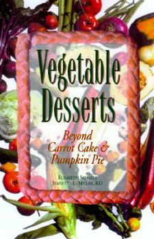 Vegetable Desserts: Beyond Carrot Cake and Pumpkin Pie