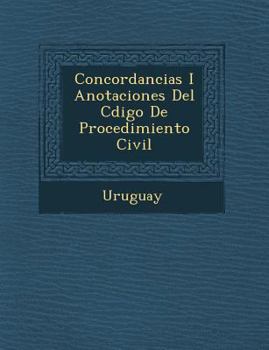 Concordancias I Anotaciones del C Digo de Procedimiento Civil