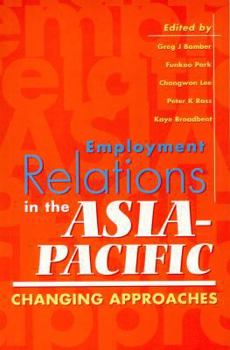 Paperback Employment relations in the Asia Pacific: Changing approaches Book