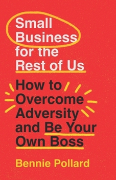 Small Business for the Rest of Us: One Dude's Journey