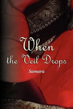 Paperback When the Veil Drops: The Erotic Tales of A Muslim Woman Book