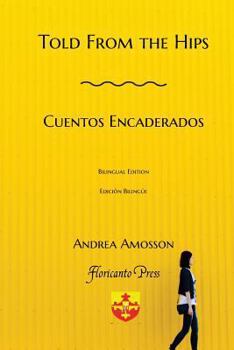 Paperback Told From The Hips = Cuentos Encaderados. Bilingual Edition. Book