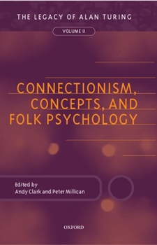 Paperback Connectionism, Concepts, and Folk Psychology: The Legacy of Alan Turing, Volume II Book