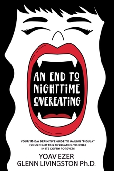 Paperback An End to Nighttime Overeating: Your 10-Day Definitive Guide Book