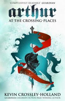 At The Crossing Places - Book #2 of the Arthur Trilogy