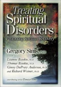 Treating Spiritual Disorders : Promoting Spiritual Recovery