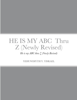 Paperback HE IS MY ABC Thru Z (Newly Revised) Book