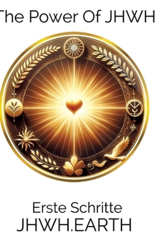 The Power Of JHWH: Erste Schritte (German Edition)
