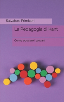 Paperback La Pedagogia di Kant: Come educare i giovani [Italian] Book