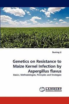 Paperback Genetics on Resistance to Maize Kernel Infection by Aspergillus Flavus Book