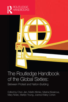 Paperback The Routledge Handbook of the Global Sixties: Between Protest and Nation-Building Book