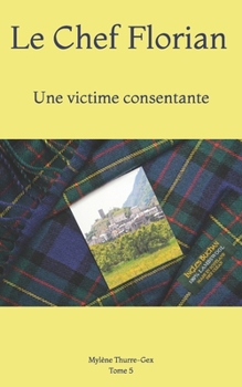 Paperback Le Chef Florian: Une victime consentante [French] Book