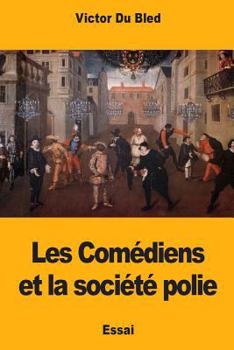 Paperback Les Comédiens et la société polie [French] Book