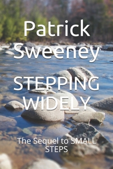 Paperback Stepping Widely: The Sequel to SMALL STEPS Book