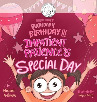 Hardcover Birthday? Birthday!! Birthday!!! Impatient Patience's Special Day Book