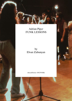 Paperback Adrian Piper: Funk Lessons Book