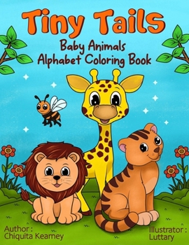 Paperback Tiny Tails: Baby Animals Alphabet Coloring Book [Large Print] Book