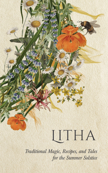 Litha: Traditional Magic, Recipes, and Tales for the Summer Solstice (Wyrd Sabbat Guides)