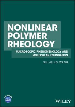 Hardcover Nonlinear Polymer Rheology: Macroscopic Phenomenology and Molecular Foundation Book