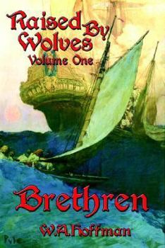 Brethren (Raised by Wolves, Volume One) - Book #1 of the Raised by Wolves