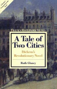 A Tale of Two Cities: Dickens's Revolutionary Novel (Twayne's Masterwork Studies, No. 89) - Book #89 of the Twayne's Masterwork Studies