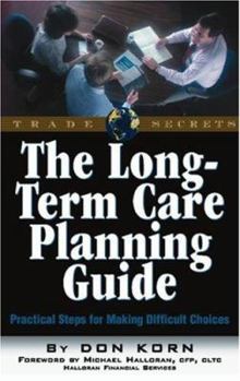 Paperback The Long Term Care Guide: Practical Steps for Making Difficult Decisions Book