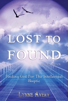 Paperback Lost to Found: Finding God for the Intellectual Skeptic Book