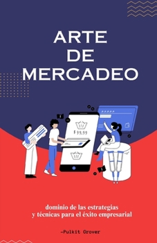 Paperback El Arte del Marketing: Dominar las Estrategias para el Éxito en un Paisaje Dinámico [Spanish] Book